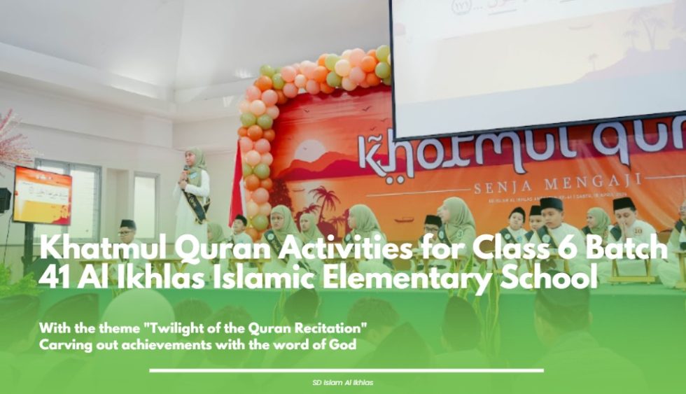 Khotmul Quran Kelas 6 Angkatan 41