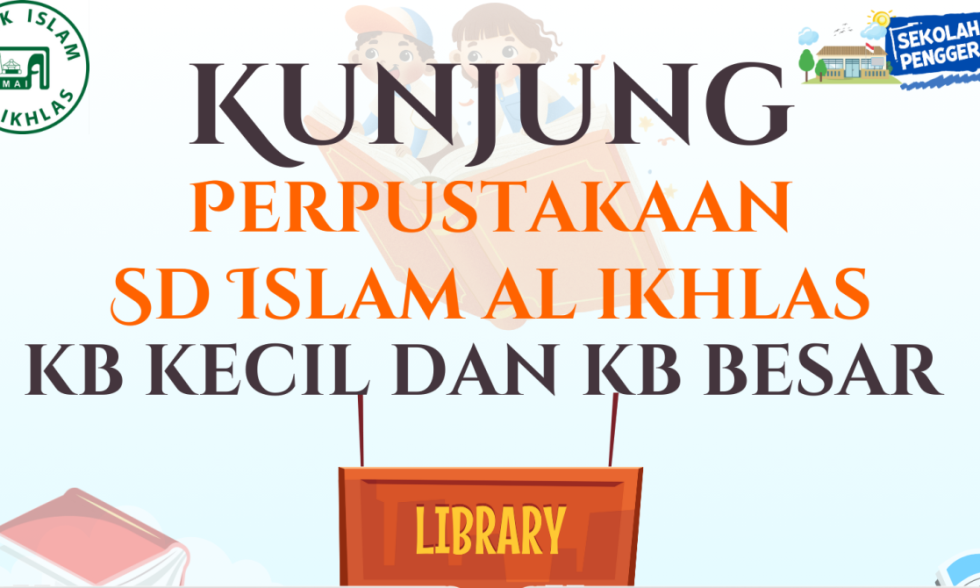 Kunjungan Literasi (Perpustakaan SD Islam Al Ikhlas)