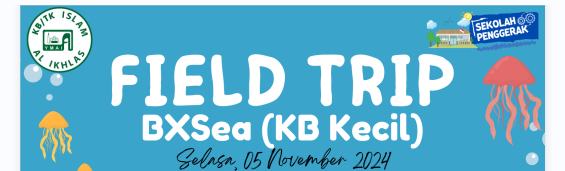 Field Trip KB/TK Islam Al Ikhlas (BXSea)