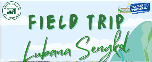 Field Trip KB/TK Islam Al Ikhlas (Lubana Sengkol)