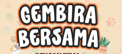 GEMBIRA BERSAMA BULAN AGUSTUS