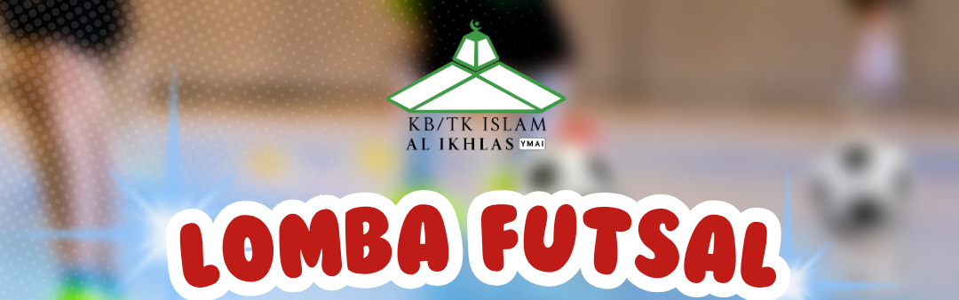 Prestasi Gemilang Tim Futsal KB/TK Islam Al Ikhlas di PL Competition